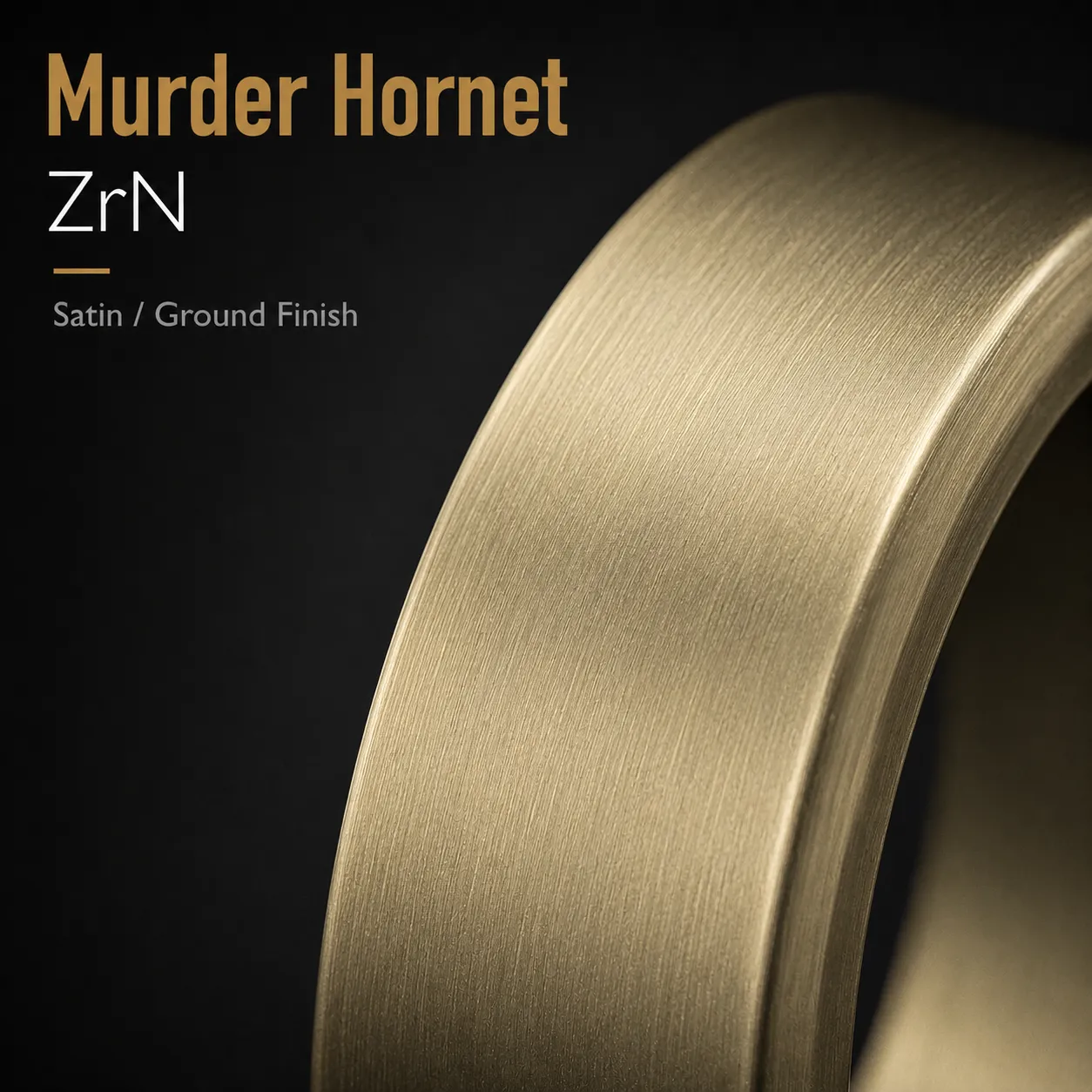 Murder Hornet — Light Gold Zirconium Nitride (ZrN) coating, close-up of the finish on a real part